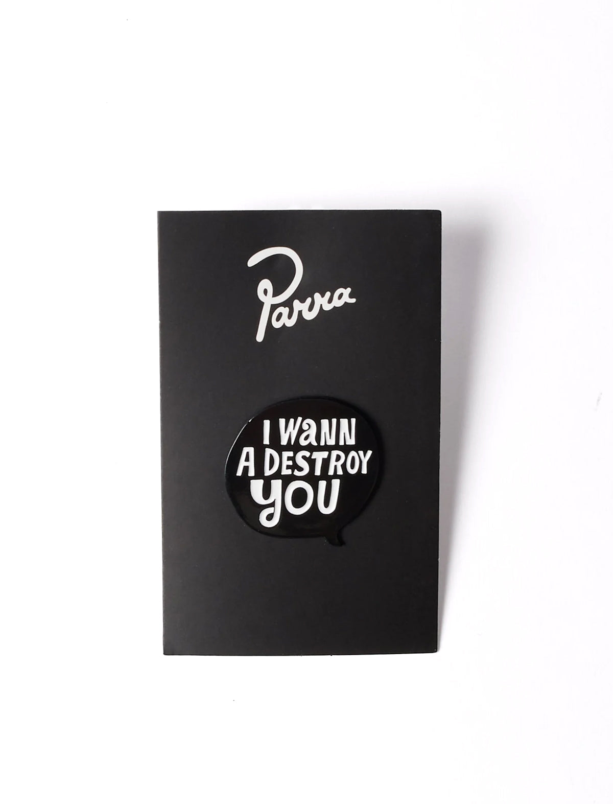 By Parra Destroy You Enamel Pin Badge Black