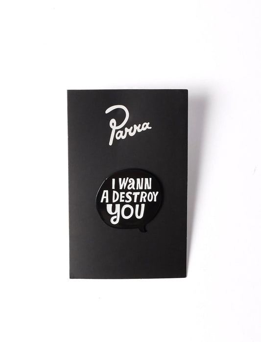 By Parra Destroy You Enamel Pin Badge Black